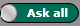 ask all